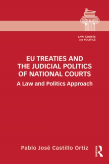 EU Treaties and the Judicial Politics of National Courts : A Law and Politics Approach