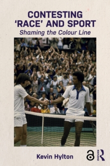 Contesting 'Race' and Sport : Shaming the Colour Line