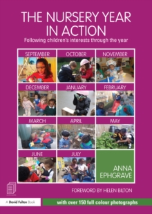 The Nursery Year in Action : Following childrens interests through the year