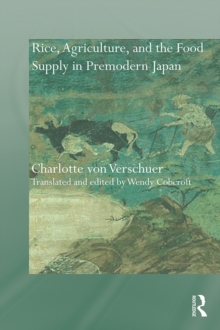 Rice, Agriculture, and the Food Supply in Premodern Japan