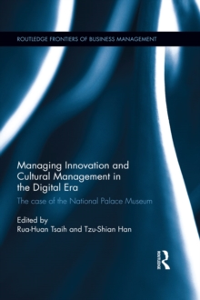 Managing Innovation and Cultural Management in the Digital Era : The case of the National Palace Museum