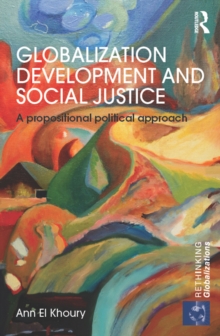 Globalization Development and Social Justice : A propositional political approach