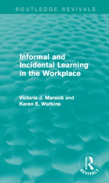 Informal and Incidental Learning in the Workplace (Routledge Revivals)