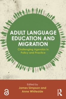 Adult Language Education and Migration : Challenging agendas in policy and practice