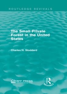 The Small Private Forest in the United States (Routledge Revivals)