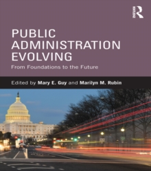 Public Administration Evolving : From Foundations to the Future