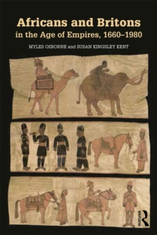 Africans and Britons in the Age of Empires, 1660-1980