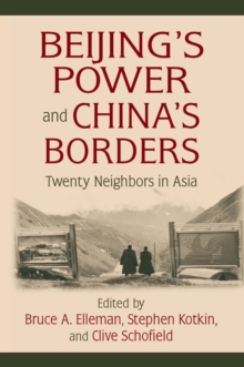 Beijing's Power and China's Borders : Twenty Neighbors in Asia