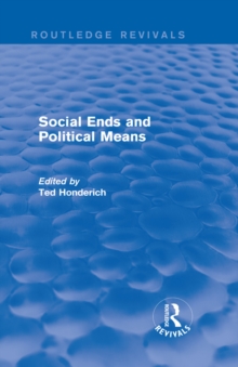 Social Ends and Political Means (Routledge Revivals)