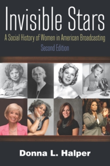 Invisible Stars : A Social History of Women in American Broadcasting