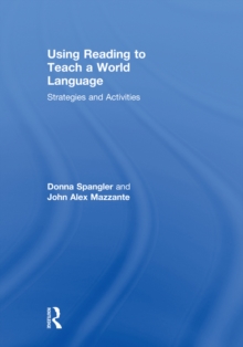 Using Reading to Teach a World Language : Strategies and Activities