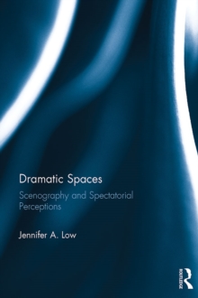 Dramatic Spaces : Scenography and Spectatorial Perceptions