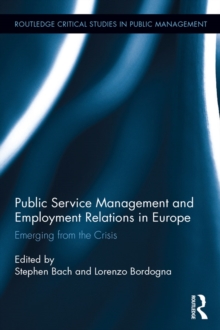 Public Service Management and Employment Relations in Europe : Emerging from the Crisis