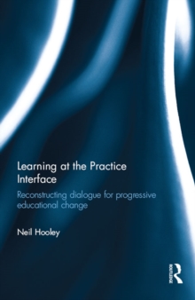 Learning at the Practice Interface : Reconstructing dialogue for progressive educational change