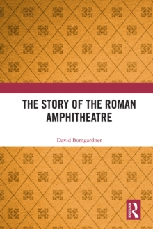 The Story of the Roman Amphitheatre