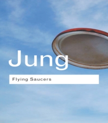 Flying Saucers : A Modern Myth of Things Seen in the Sky