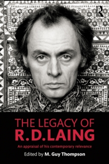 The Legacy of R. D. Laing : An appraisal of his contemporary relevance