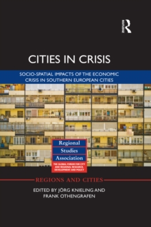 Cities in Crisis : Socio-spatial impacts of the economic crisis in Southern European cities