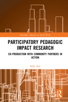 Participatory Pedagogic Impact Research : Co-production with Community Partners in Action