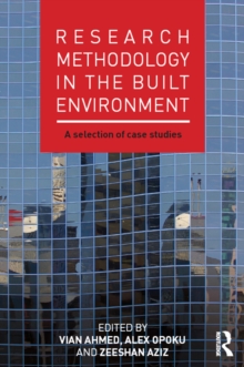 Research Methodology in the Built Environment : A Selection of Case Studies