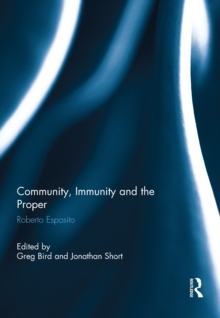 Community, Immunity and the Proper : Roberto Esposito