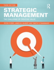 Strategic Management : The Challenge of Creating Value