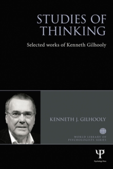 Studies of Thinking : Selected works of Kenneth Gilhooly