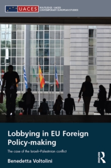 Lobbying in EU Foreign Policy-making : The case of the Israeli-Palestinian conflict