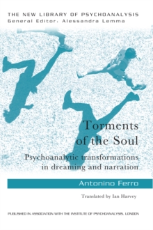 Torments of the Soul : Psychoanalytic transformations in dreaming and narration