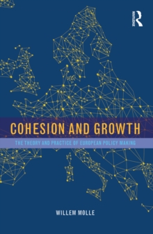 Cohesion and Growth : The Theory and Practice of European Policy Making