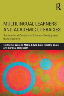 Multilingual Learners and Academic Literacies : Sociocultural Contexts of Literacy Development in Adolescents