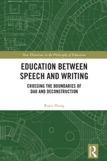 Education between Speech and Writing : Crossing the Boundaries of Dao and Deconstruction