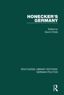 Honecker's Germany (RLE: German Politics) : Moscow's German Ally