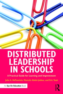 Distributed Leadership in Schools : A Practical Guide for Learning and Improvement