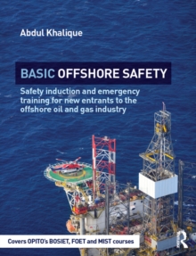 Basic Offshore Safety : Safety induction and emergency training for new entrants to the offshore oil and gas industry