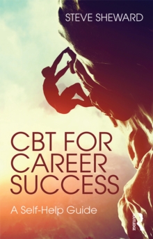 CBT for Career Success : A Self-Help Guide