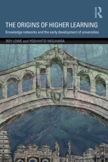 The Origins of Higher Learning : Knowledge networks and the early development of universities