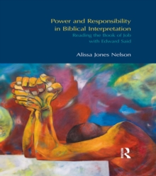 Power and Responsibility in Biblical Interpretation : Reading the Book of Job with Edward Said