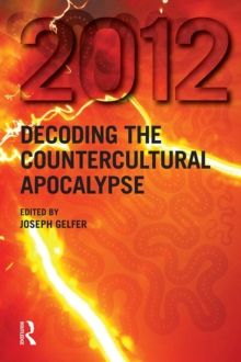 2012 : Decoding the Countercultural Apocalypse