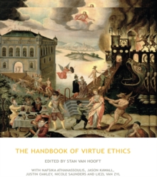 The Handbook of Virtue Ethics