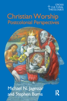 Christian Worship : Postcolonial Perspectives