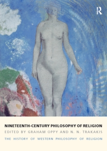 Nineteenth-Century Philosophy of Religion : The History of Western Philosophy of Religion, Volume 4