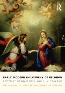 Early Modern Philosophy of Religion : The History of Western Philosophy of Religion, volume 3