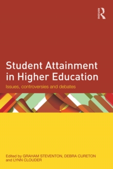 Student Attainment in Higher Education : Issues, controversies and debates