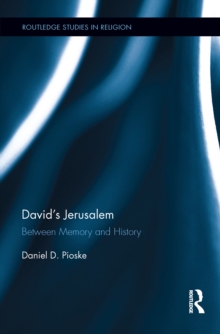 Davids Jerusalem : Between Memory and History