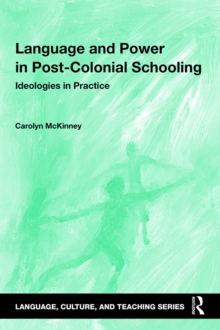 Language and Power in Post-Colonial Schooling : Ideologies in Practice