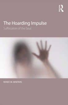 The Hoarding Impulse : Suffocation of the Soul