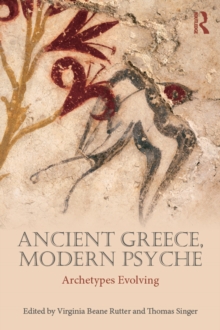 Ancient Greece, Modern Psyche : Archetypes Evolving