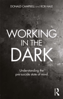 Working in the Dark : Understanding the pre-suicide state of mind