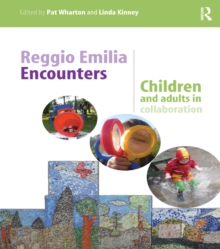 Reggio Emilia Encounters : Children and adults in collaboration